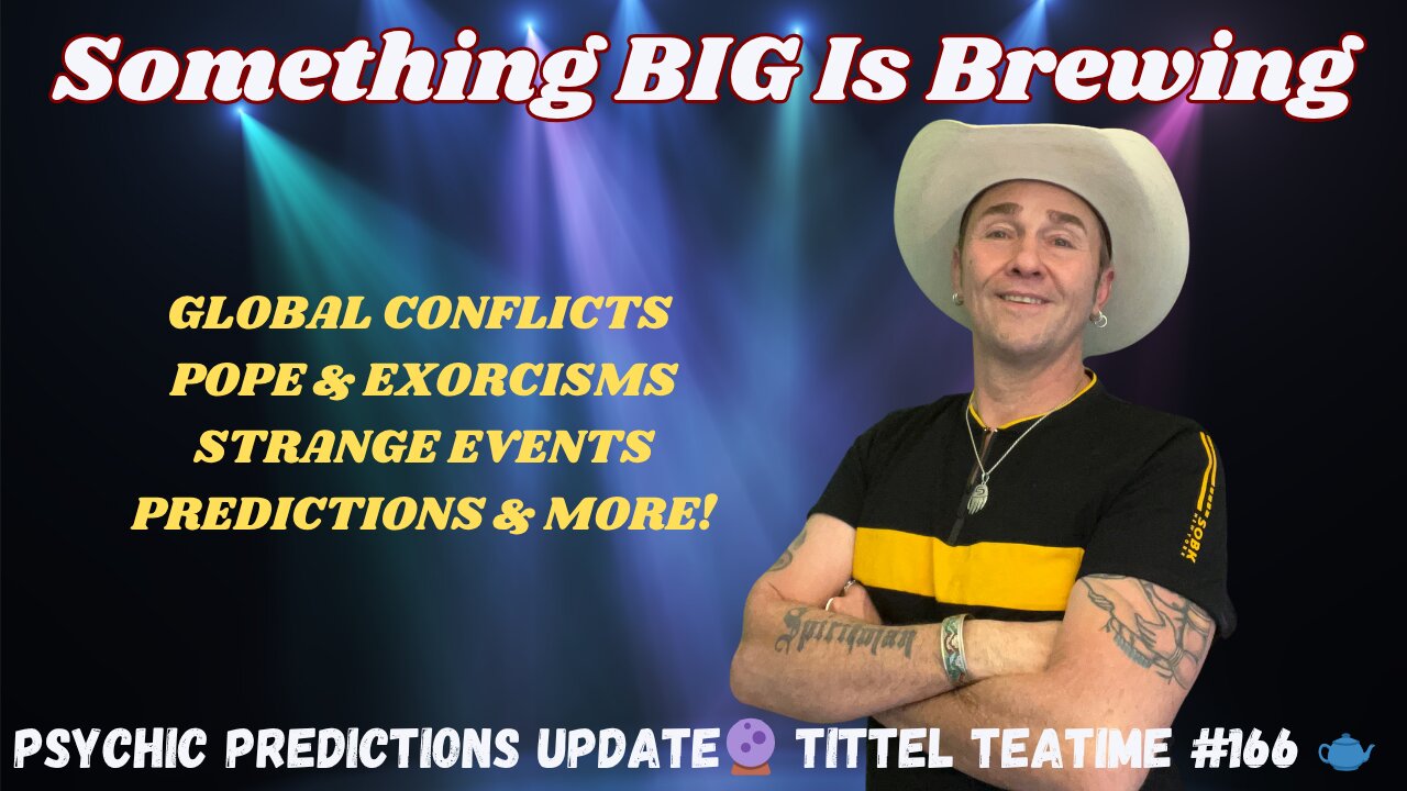 Something BIG Is Brewing 😱 🔮Psychic Predictions Events | Tittel Teatime 🫖