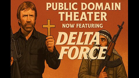 Public Domain Theatre: Delta Force