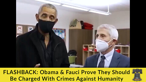 FLASHBACK: Obama & Fauci Prove They Should Be Charged With Crimes Against Humanity