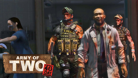 Very Aggressive Hospital Visit! Army of Two The 40th Day Part 4