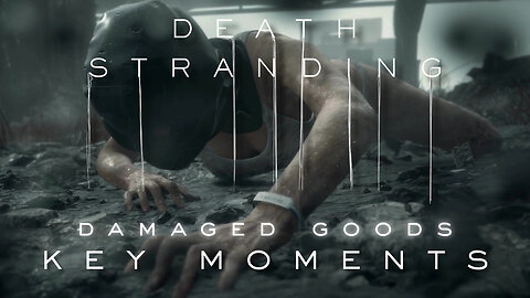 📦 Damaged Goods - Death Stranding Key Moments – Part 10 (4K) Cinematics