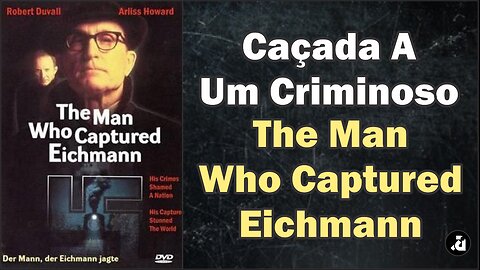 Caçada A Um Criminoso / The Man Who Captured Eichmann (1996) - Legendas