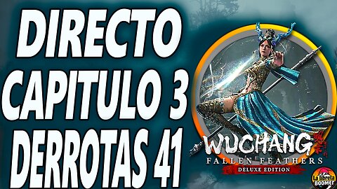 ¡Wuchang: Fallen Feathers en Directo! CAPITULO 3 😅⚔️