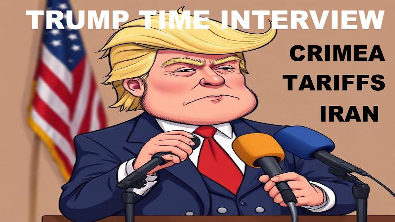 TRUMP TIME INTERVIEW - IRAN - TARIFFS - CRIMEA - AND MORE - W/GARLAND NIXON AND JAMARL THOMAS