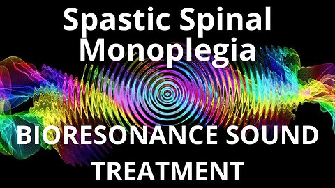 Spastic Spinal Monoplegia _ Sound therapy session _ Sounds of nature