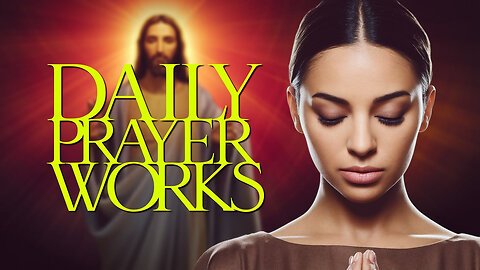 Lord, Transform My Daily Prayers!
