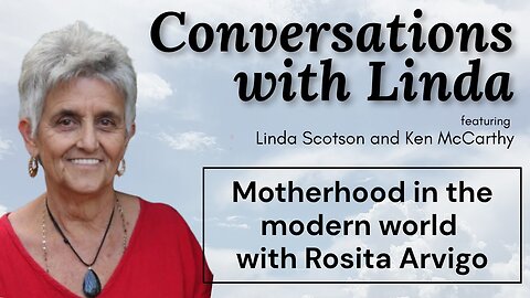 Rosita Arvigo and Linda Scotson - Motherhood in the Modern World