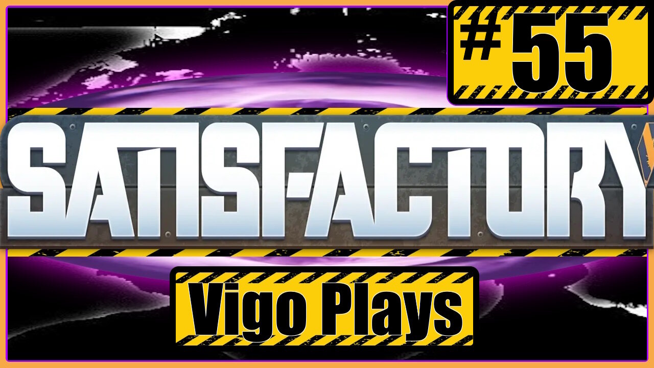 Satisfactory #55 [Let's Play] [Solo] [Vigo]