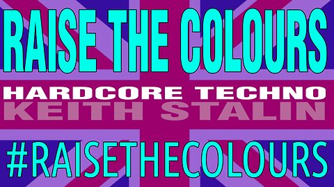 Raise The Colours - Keith Stalin - Hard Techno - #raisethecolours