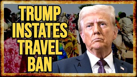 Trump Imposes FULL TRAVEL BAN on 12 Countries