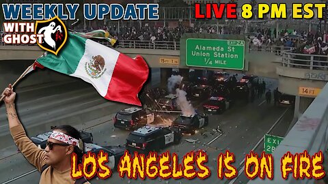 Weekly Update With Ghost | Los Angeles Is On Fire