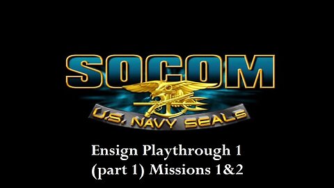 SOCOM US Navy Seals - PCSX2 Ensign Playthrough 1 (part 1) Mission 1 & 2