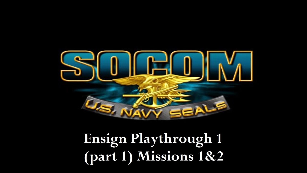 SOCOM US Navy Seals - PCSX2 Ensign Playthrough 1 (part 1) Mission 1 & 2