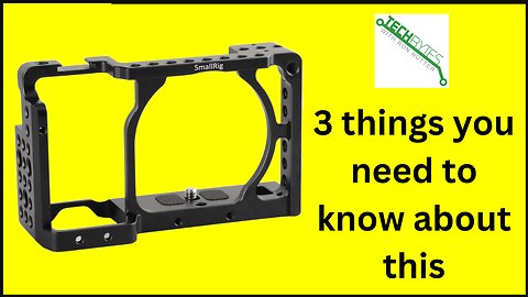 3 reasons you need to know about the SmallRig Camera Cage for Sony A6000 series