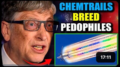 Gates Whistleblower: Chemtrails Drugs Are Turning People Into Pedophiles