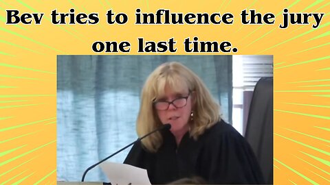 Bev tries to influence the jury one last time. #karenread