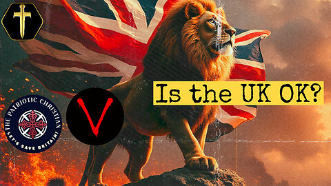 Is the UK OK? | Thunderous One and The Patriotic Christian