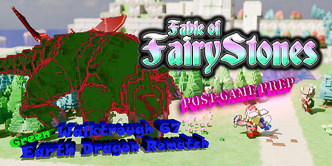 Fable of Fairy Stones part67 - Green Earth Dragon Rematch