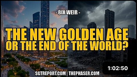 "Bix Weir's Insight: The New Golden Age or End of Civilization?"