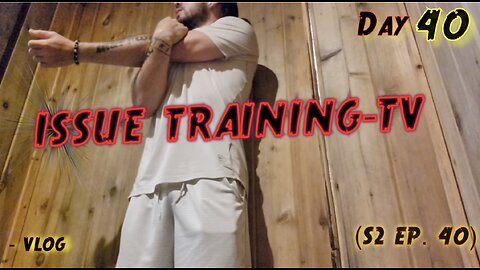 "Day 40 of Issue Training"