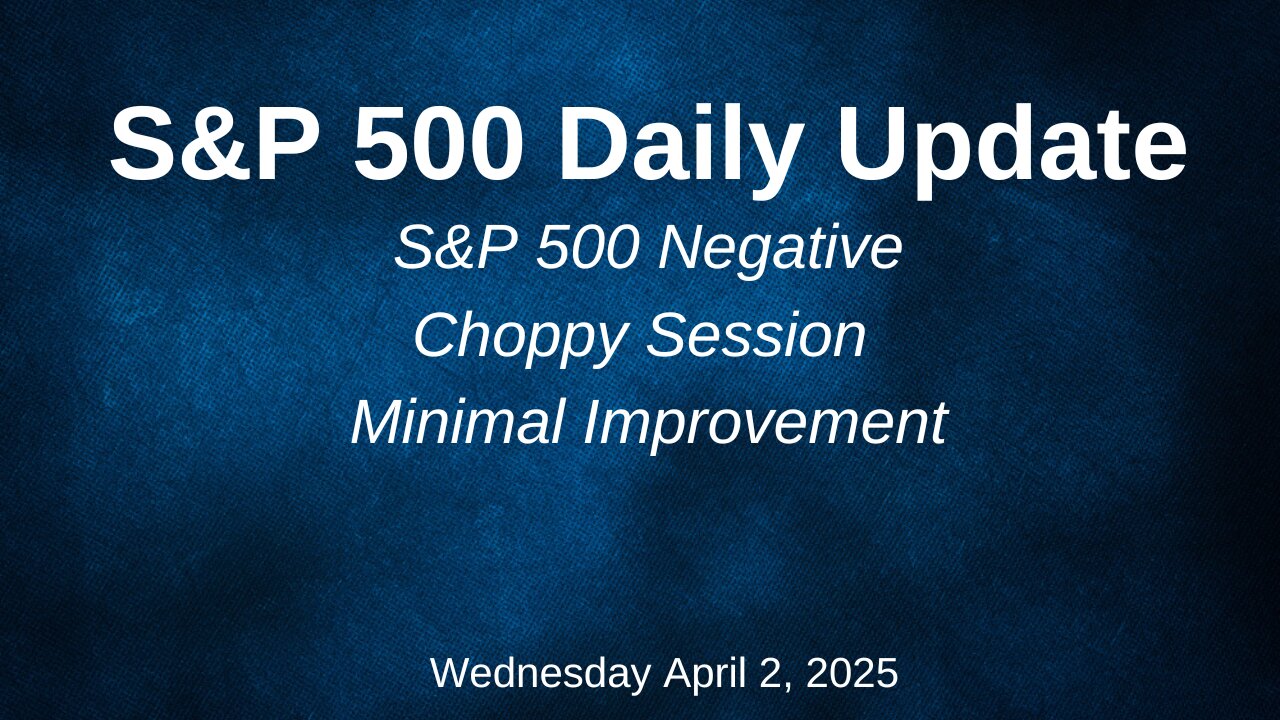 S&P 500 Daily Update for Wednesday April 2, 2025