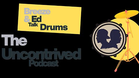 You only think you know! Breeze & Ed Talk Drums