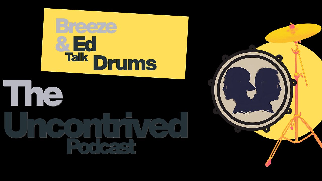 You only think you know! Breeze & Ed Talk Drums
