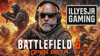 ILLYESJRGAMING Plays BattleField 6 Open Beta!