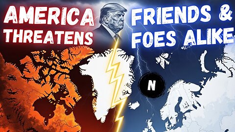 America THREATENS Friends & Foes ALIKE, In Greenland GAMBLE