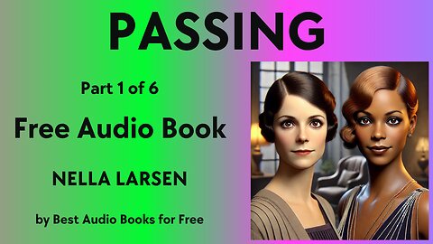 Passing - Part 1 of 6 - by Nella Larsen - Best Audio Books for Free
