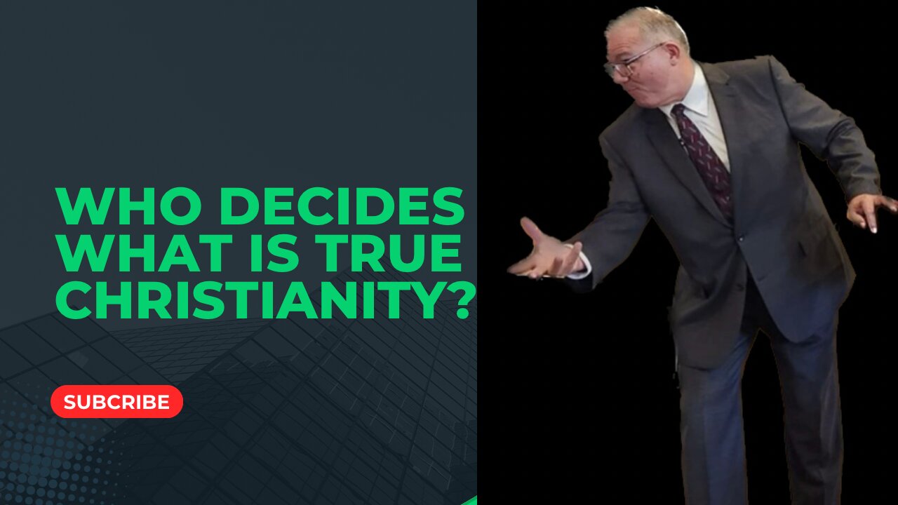 Who Decides What Is True Christianity?