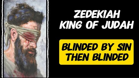 Zedekiah King of Judah: The Last King of Judah