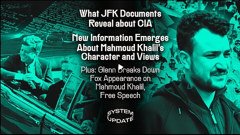 What JFK Documents Reveal About CIA; New Info About Mahmoud Khalil’s Views