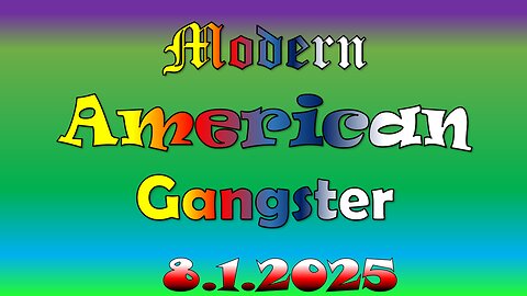 Modern American Gangster - News & Current Events 8.1.2025