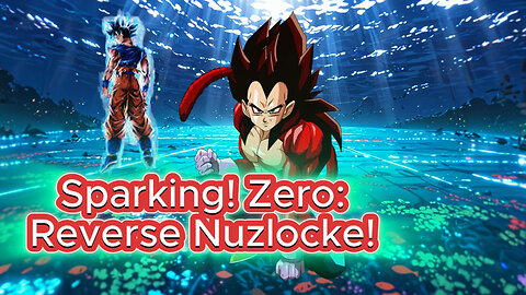 Sparking Zero: Reverse Nuzlocke! (Omen Goku Vs SS4 Vegeta