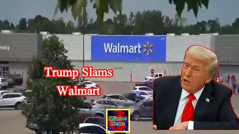 Trump slams Walmart after warning of tariff price hikes