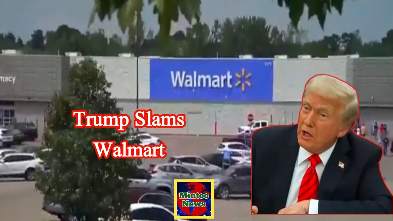 Trump slams Walmart after warning of tariff price hikes