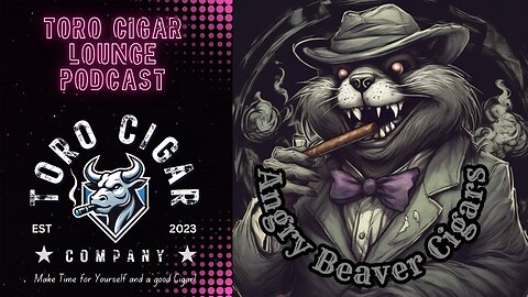 Episode 88 Toro Cigar Lounge Podcast Visits with The Angry Beavers Cigar Crew