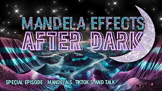 #mandelaeffects After Dark | SPECIAL | Mandela’s Tiktok’s & Talk