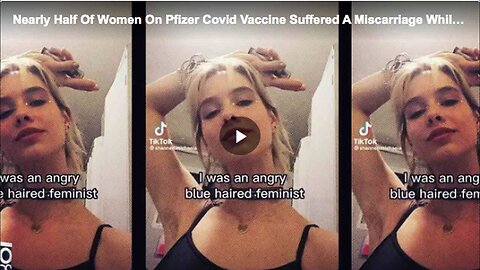 "Nearly Half of Women Suffer Miscarriage After Pfizer COVID-19 Vaccination"