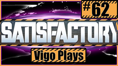 Satisfactory #62 [Let's Play] [Solo] [Vigo]