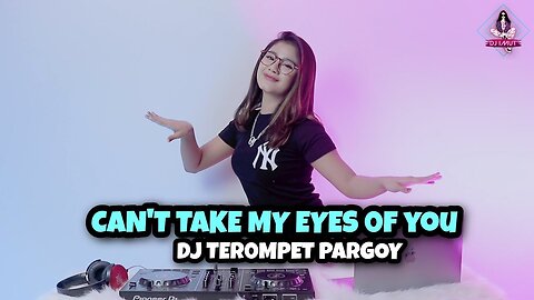 DJ TEROMPET PARGOY CAN'T TAKE MY EYES OF YOU (DJ IMUT RRMIX)