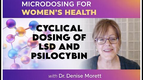 Women's Health - Cyclical Dosing of LSD and Psilocybin