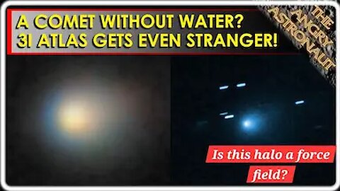 3I Atlas gets stranger! What kind of comet has no water and a halo "force field"?