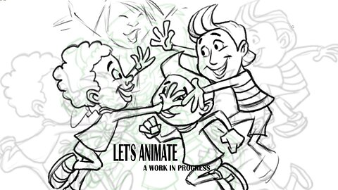 LET'S ANIMATE a work in progress