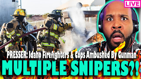 BREAKING! AMBUSHED! Multiple Idaho Firefighter s Ambushed By GUNMAN! Suspects AT LARGE?!