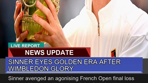 Sinner Eyes Golden Era After Wimbledon Glory