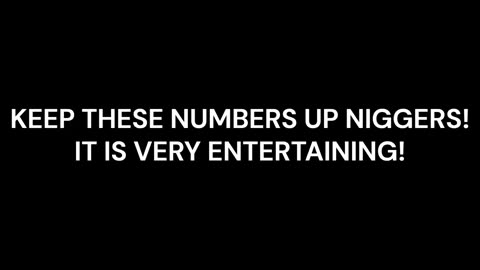Introducing The DNC Dead Nigger Counter Followed By A Short Compilation (read description)