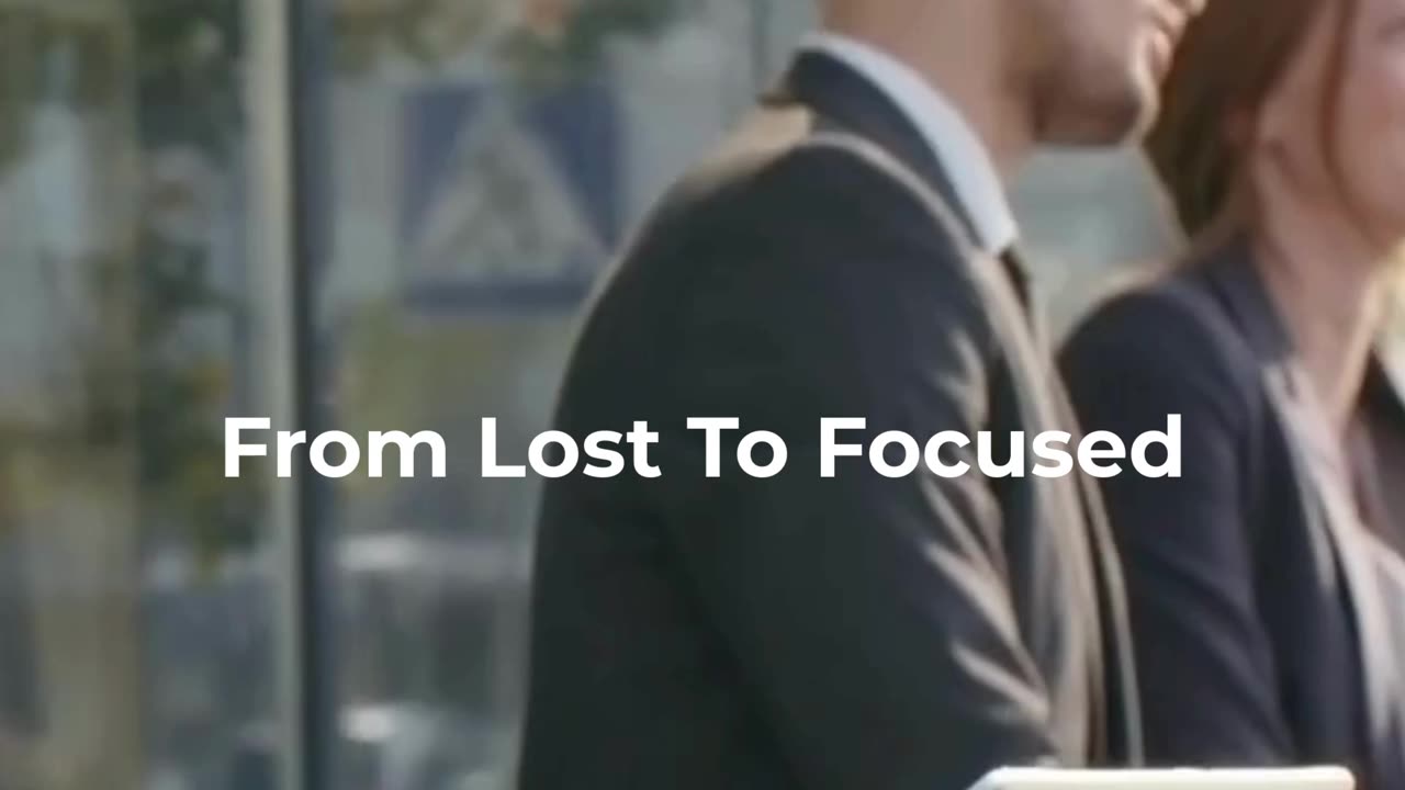 From Lost To Focused