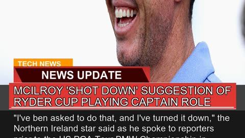 Mcilroy Shot Down Suggestion of Ryder Cup Playin